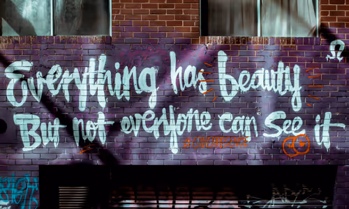 Graffiti on Brick Wall Says Everything Has Beauty but Not Everyone Can See It
